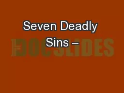 Seven Deadly Sins –