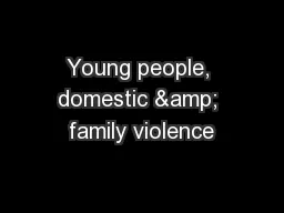 Young people, domestic & family violence