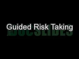 Guided Risk Taking