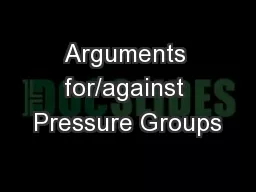 Arguments for/against Pressure Groups