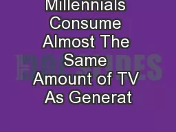 Millennials Consume Almost The Same Amount of TV As Generat