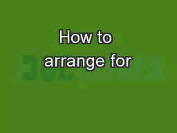 How to arrange for