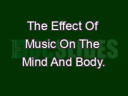 The Effect Of Music On The Mind And Body.
