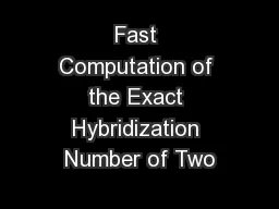 Fast Computation of the Exact Hybridization Number of Two