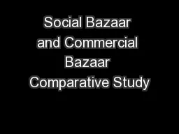 Social Bazaar and Commercial Bazaar Comparative Study