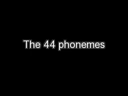 The 44 phonemes