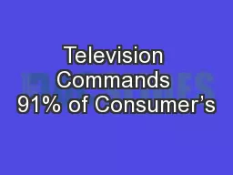Television Commands 91% of Consumer’s