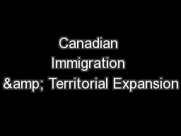 Canadian Immigration & Territorial Expansion