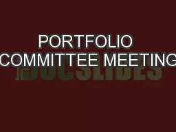 PORTFOLIO COMMITTEE MEETING
