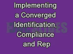 Implementing a Converged Identification, Compliance and Rep
