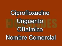 Ciprofloxacino Unguento Oftalmico Nombre Comercial