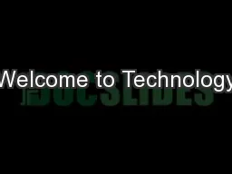 Welcome to Technology