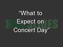 “What to Expect on Concert Day”