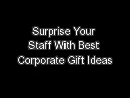 Surprise Your Staff With Best Corporate Gift Ideas
