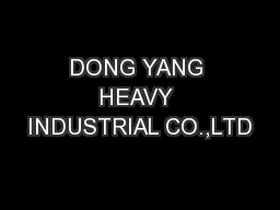 DONG YANG HEAVY INDUSTRIAL CO.,LTD