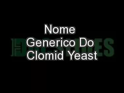 Nome Generico Do Clomid Yeast