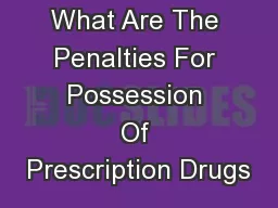 What Are The Penalties For Possession Of Prescription Drugs