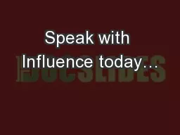 Speak with Influence today…