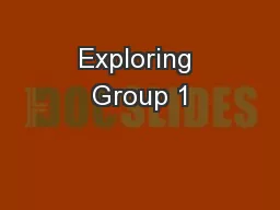 Exploring Group 1