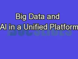 Big Data and AI in a Unified Platform