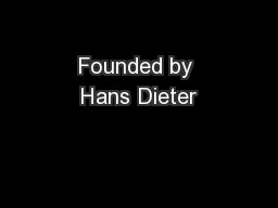 Founded by Hans Dieter