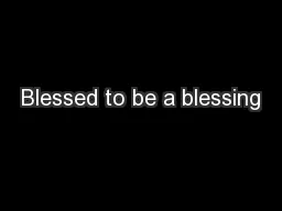 Blessed to be a blessing