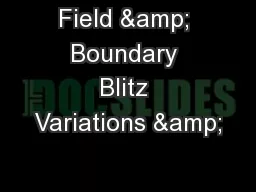 Field & Boundary Blitz Variations &
