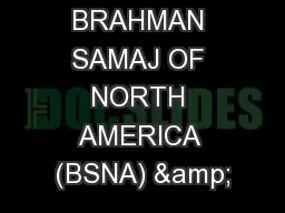 BRAHMAN SAMAJ OF NORTH AMERICA (BSNA) &