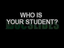 WHO IS YOUR STUDENT?