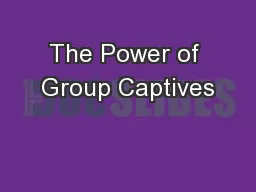 The Power of Group Captives