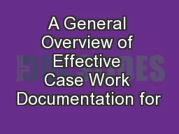 A General Overview of Effective Case Work Documentation for