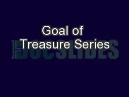 Goal of Treasure Series