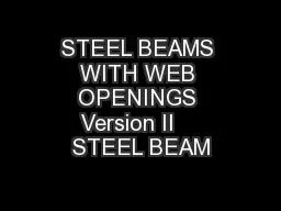 STEEL BEAMS WITH WEB OPENINGS Version II    STEEL BEAM