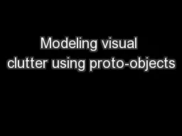 Modeling visual clutter using proto-objects