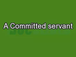 A Committed servant