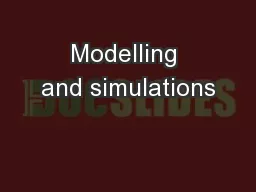 Modelling and simulations