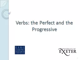 Verbs: the Perfect and the Progressive