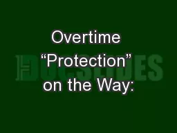Overtime “Protection” on the Way: