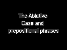 The Ablative Case and prepositional phrases
