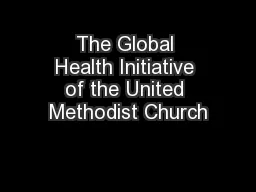 The Global Health Initiative of the United Methodist Church