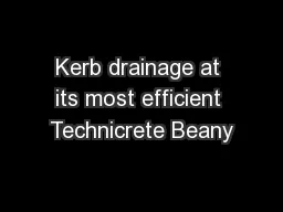 Kerb drainage at its most efficient Technicrete Beany