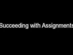 Succeeding with Assignments