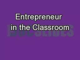 Entrepreneur in the Classroom