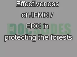 Effectiveness of JFMC / EDC in protecting the forests