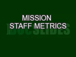 MISSION STAFF METRICS