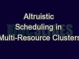 Altruistic Scheduling in Multi-Resource Clusters
