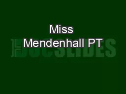 Miss Mendenhall PT
