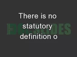 There is no statutory definition o