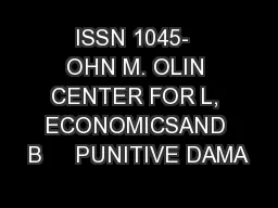 ISSN 1045-  OHN M. OLIN CENTER FOR L, ECONOMICSAND B     PUNITIVE DAMA