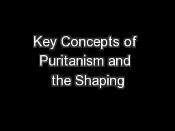Key Concepts of Puritanism and the Shaping
